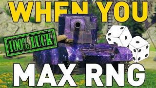 When you max RNG in World of Tanks!