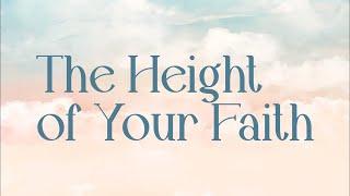 The Height of Your Faith   Sunday AM 10 27 2024   Pastor Bob Gray II