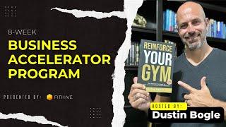 The FitHive Business Accelerator Program w/ Dustin Bogle