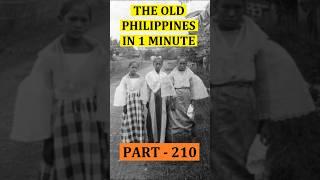 The Old Philippines in 1 minute - Part 210 #history #travel #facts #cultures #philippinehistory