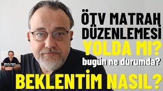 ÖTV MATRAH DÜZENLEMESİ YOLDA MI? Benim fikrim bu konuda nasıl? Yerli üretime destek şart #araç #ötv