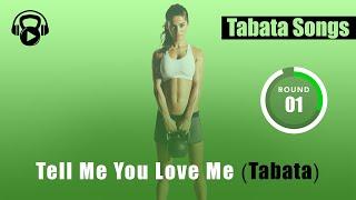 Tabata Songs - "TELL ME YOU LOVE ME (TABATA)" w/ Tabata Timer