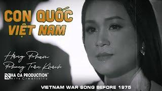 CON QUỐC VIỆT NAM | HẰNG PHẠM - PHONG TRẦN KHÁCH | VIETNAM WAR SONG BEFORE 1975 | NHÃ CA PRODUCTION