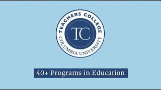 Teachers College, Columbia University: Education Graduate Programs