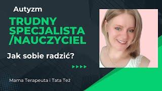 Jak sobie radzić z trudnym specjalistą/nauczycielem?