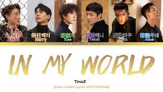 TimeZ - 'In My World (在我的世界)'｜歌词视频 (Color Coded Lyrics CHI/PIN/ENG)｜CPOP