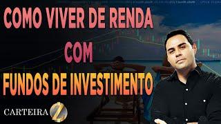 COMO VIVER DE RENDA PASSIVA COM FUNDO DE INVESTIMENTO | RAFAEL ZATTAR