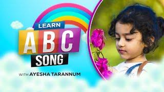 ABC SONG BY AYESHA TARANNUM - Best Video for Children - শিশুদের জন্য শিক্ষামূলক ভিডিও