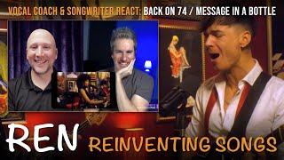 Vocal Coach & Songwriter React to Ren Singing Monster Back on 74 / Message In A Bottle (Live Retake)