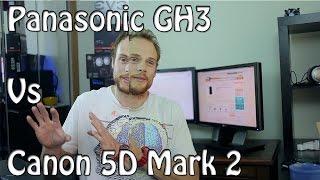 Canon 5D Mark II vs Panasonic GH3 - Review & Video Quality Comparison