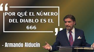 Armando Alducin Predicas 2024 - Por Qué El Número Del Diablo Es El 666