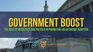 Government Boost: Role of Incentives and Policies in Promoting Solar Energy