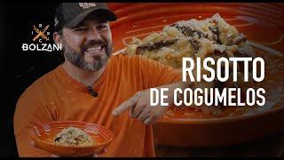 Como preparar um Risotto de Cogumelos | Rick Bolzani #04