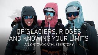 Of glaciers, ridges and knowing your limits (English) | ORTOVOX