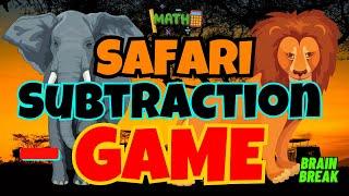 SAFARI SUBTRACTION GAME. BRAIN BREAK EXERCISE.  MOVEMENT ACTIVITY. MATH ADDING GAME.