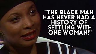 The Black Man Has Never Settled With One Woman - Shahrazad Ali