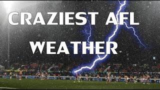 CRAZIEST WEATHER MOMENTS IN AFL FOOTBALL