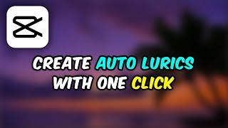 How to Make Viral Lyric Videos in CapCut (7Clouds Style Guide)