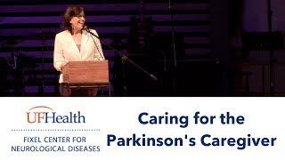 Caring for the Parkinson's Caregiver - UF Parkinson Symposium 2018