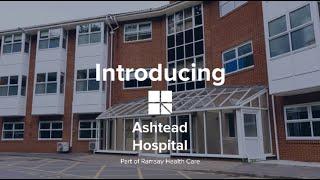 Introducing Ashtead Hospital, part of Ramsay Health Care