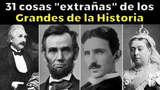 31 cosas "extrañas" de los Grandes Personajes de la Historia