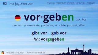 Konjugation des Verb „vorgeben“ - alle Zeitformen lernen, Übersetzung, Tutorial