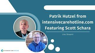 Patrik Hutzel from intensivecarehotline.com Featuring Scott Schara. Live Stream!