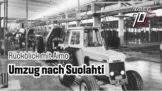 Valtra 70 Jahre | Umzug von Jyväskylä nach Suolahti | Aimo Puustinen