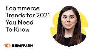 Ecommerce Trends for 2021 You Need To Know