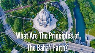 What Are The Principles of The Bahá'í Faith? ‘Abdu’l-Bahá Paris Talks