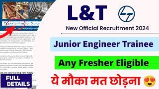 L&T New Recruitment 2024। Junior Engineer Trainee । L&T DET New Vacancy 2024। L&T DET 2024। Jobs