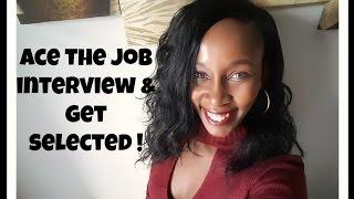 How to Ace a Job Interview and Get Selected!