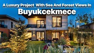 A Luxury Project  with Sea and Forest Views in Buyukcekmece M221