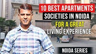 10 Best Societies/Apartments in Noida Ready to Move