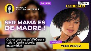 S4E13: Yeni Pérez y Limara Meneses | Ser mamá es de Madre