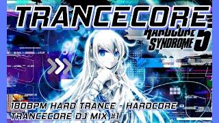 180BPM HARD TRANCE - HARDCORE - TRANCECORE DJ MIX #1