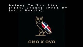 Belong To The City (feat. Drake) [Prod. By Jason Garcia]