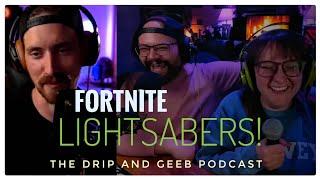 Lightsabers in Fortnite are AMAZING! || The Drip and Geeb Podcast