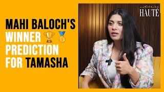 Who Will Win Tamasha Season 3? | Mahi Baloch's Prediction | Heart To Haute