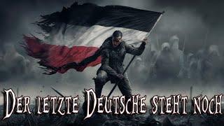  Der letzte Deutsche steht noch | Epischer  Song | Nationalstolz & Unzerstörbare Treue️