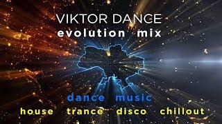 Viktor Dance - Evolution Mix (the best tracks from 2004 to 2022). DJ from Ukraine. Dance music