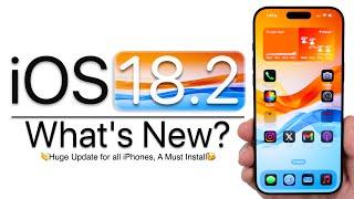 iOS 18.2 is Out! - What's New?