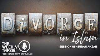 Divorce in Islam | Surah Ahzab - Session 19