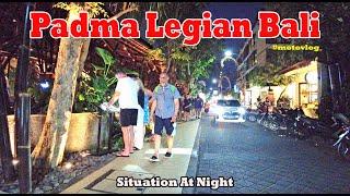 What Is The Situation Now..?? Better To Know Before You Visit..!! Padma Legian bali At Night