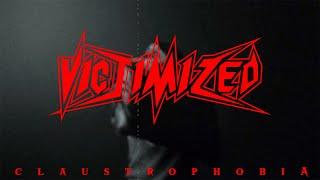 Victimized - Claustrophobia (Official Video)