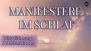 Geführte Meditation & Visualisierung - Manifestiere das Leben deiner Träume während du schläfst 