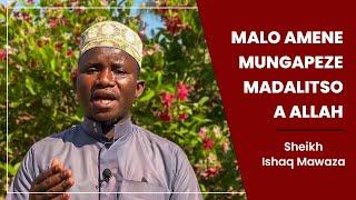 MALO AMENE MUNGAPEZE MADALITSO A ALLAH - Sheikh Ishaq Mawaza