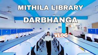 Mithila Library | Darbhanga (Bihar) | Vlog | Most Premium Study Library