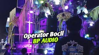 Sangar nya BP AUDIO di tangan Operator Bocil Ajaib 