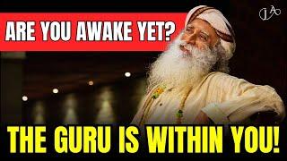 Sadhguru's Surprising Truth About Awakening Your Inner Guru | A Powerful Revelation